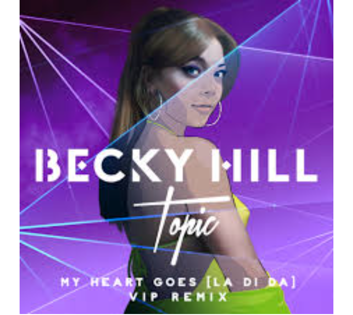 Becky Hill & Topic – My Heart Goes (La Di Da)