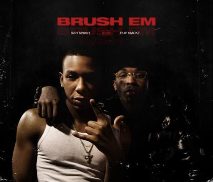 Pop Smoke – Brush Em ft. Rah Swish