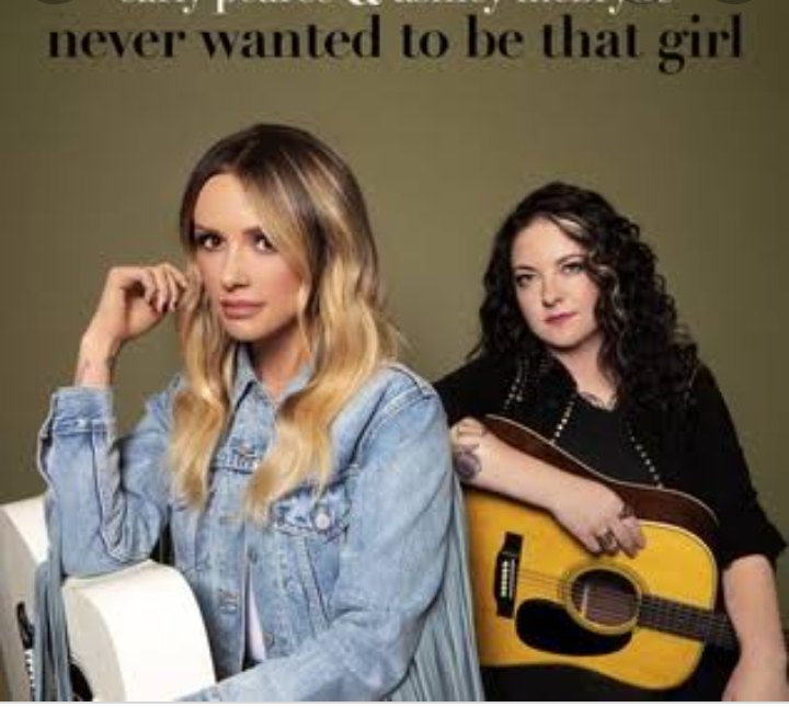 Carly Pearce & Ashley McBryde – Never Wanted To Be That Girl