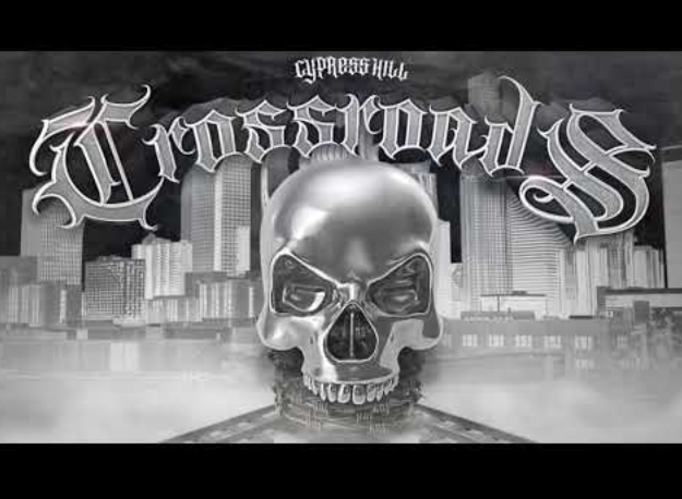 Cypress Hill – Crossroads