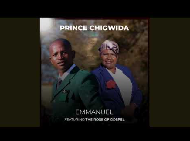 Prince Chigwida – Emmanuel ft The Rose of Gospel