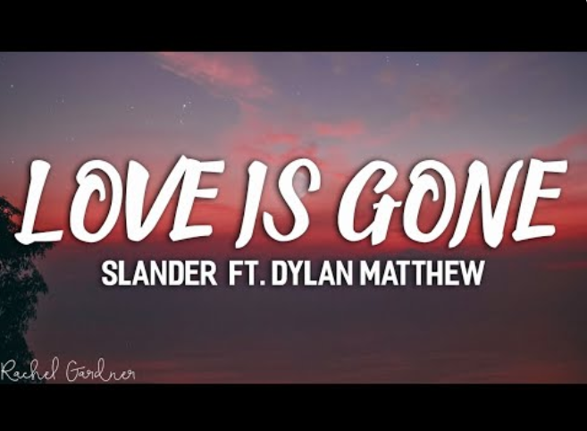 SLANDER – Love Is Gone ft. Dylan Matthew (Acoustic)