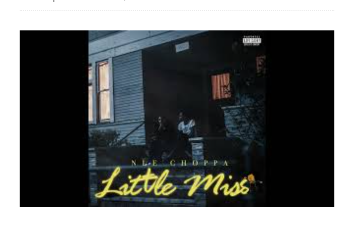 NLE Choppa – Little Miss