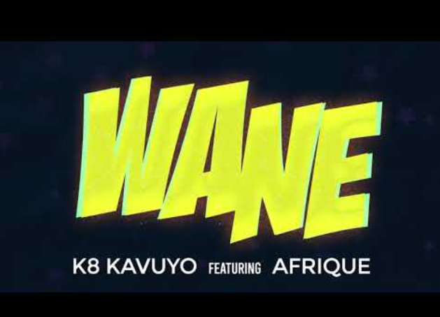 WANE – K8 Kavuyo Ft Afrique