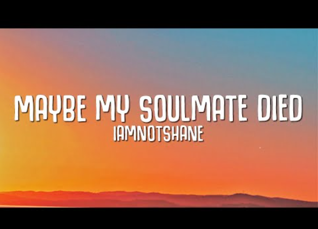 iamnotshane – Maybe My Soulmate Died