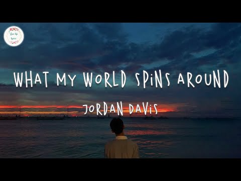 Jordan Davis – What My World Spins Around