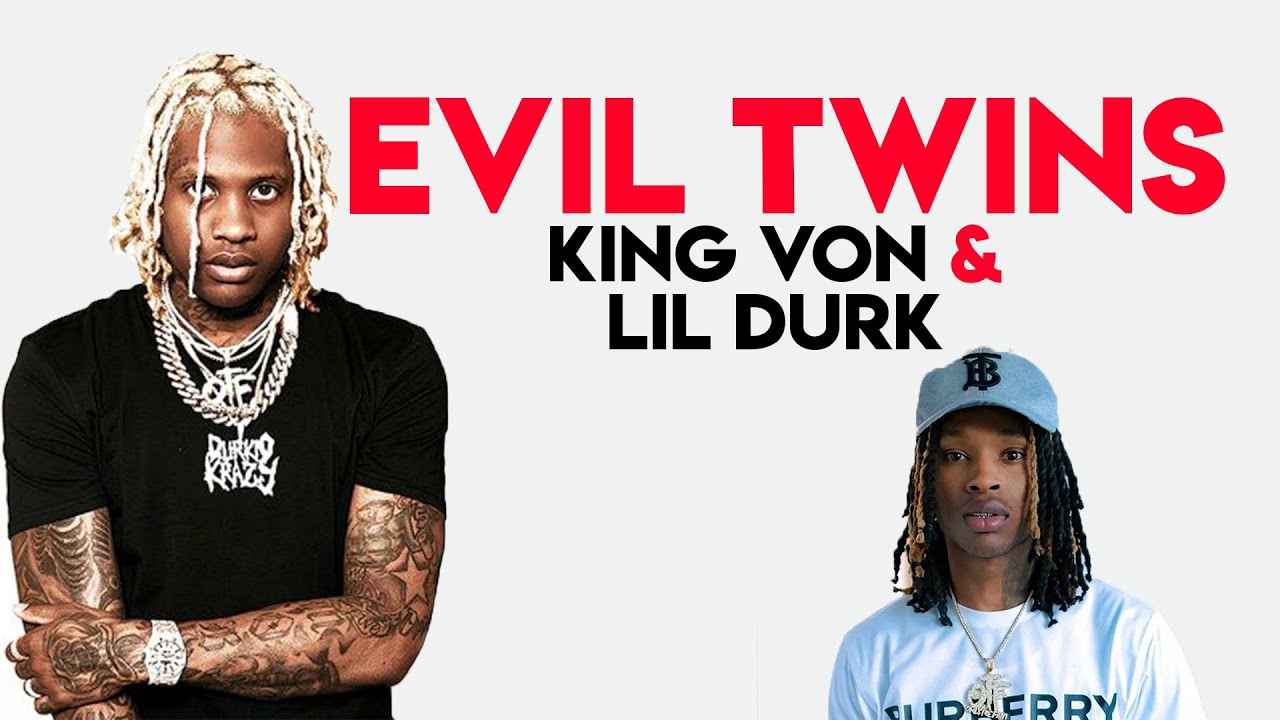 King Von & Lil Durk – Evil Twins