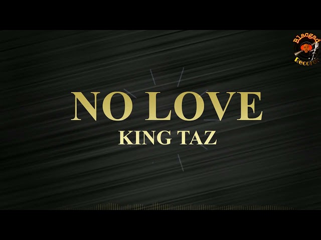 KingTaz – No Love