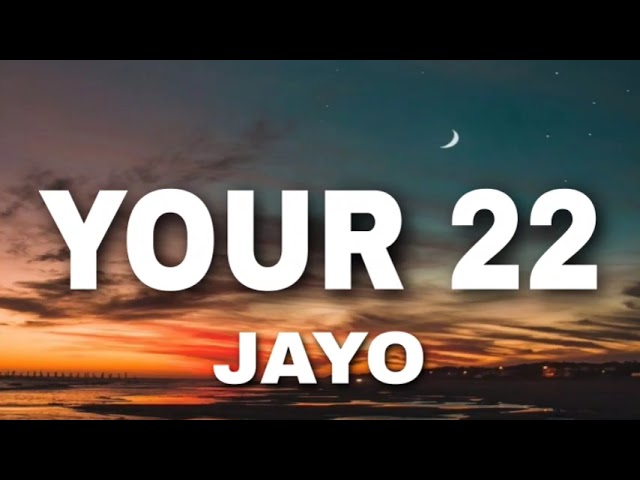 Jayo – Your 22